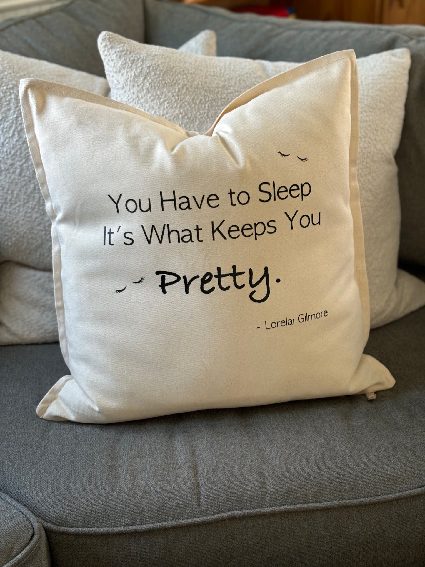 “You Have to Sleep. It’s What Keeps You Pretty” Throw Pillow – 20×20 | Gilmore Girls Inspired