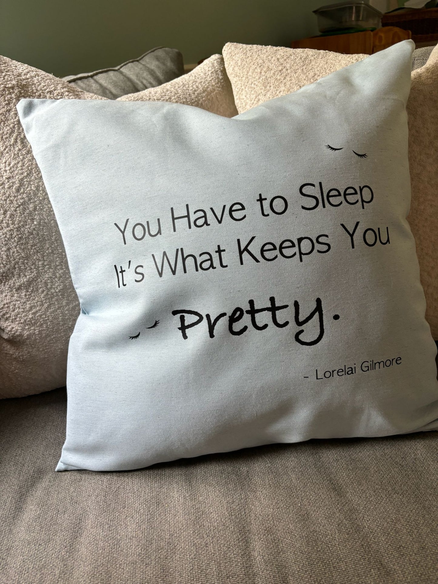 “You Have to Sleep. It’s What Keeps You Pretty” Throw Pillow – 20×20 | Gilmore Girls Inspired